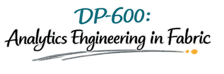 DP-600: Analytics Engineering in Fabric