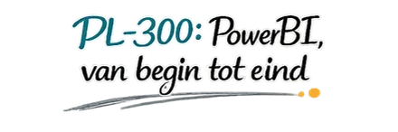 PL-300: Power BI, van begin tot eind